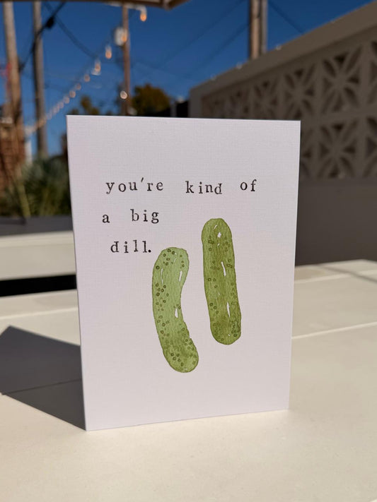 Dill Pickle Greeting Card | Birthday